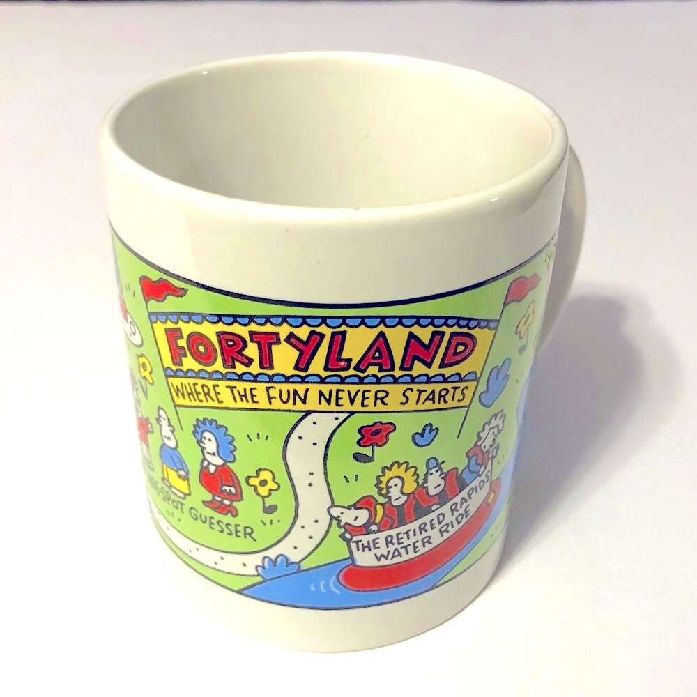 Fortyland Where the Fun Never Starts Coffee Mug